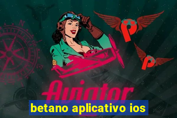 betano aplicativo ios